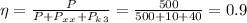 \eta =\frac{P}{P+P_x_x+P_k_3}=\frac{500}{500+10+40} =0.9