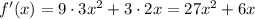 f'(x) = 9 \cdot 3x^{2} + 3 \cdot 2x = 27x^{2} + 6x