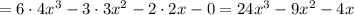 =6\cdot4x^3-3\cdot3x^2-2\cdot2x-0=24x^3-9x^2-4x