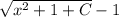 \sqrt{x^2+1+C} -1