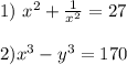 1) \ x^2+\frac{1}{x^2} =27 \\ \\ 2) x^3-y^3=170