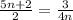 \frac{5n+2}{2} =\frac{3}{4n}