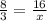 \frac{8}{3} = \frac{16}{x}