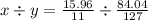 x \div y = \frac{15.96}{11} \div \frac{84.04}{127}