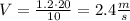 V = \frac{1.2 \cdot20}{10} = 2.4 \frac{m}{s}