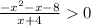 \frac{-x^{2}-x-8 }{x+4} 0