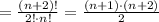 = \frac{(n+2)!}{2!\cdot n!} = \frac{(n+1)\cdot (n+2)}{2}