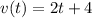 v(t) = 2t + 4