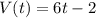 V(t) =6t-2