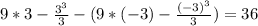 9*3-\frac{3^3}{3} -(9*(-3)-\frac{(-3)^3}{3} )=36