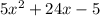 5 {x}^{2} + 24x - 5