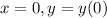 x = 0, y = y(0)