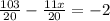 \frac{103}{20} - \frac{11x}{20} =-2