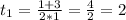 t_{1} = \frac{1+3}{2*1} = \frac{4}{2} = 2