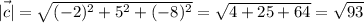 \vec{|c|}=\sqrt{(-2)^2+5^2+(-8)^2}=\sqrt{4+25+64}=\sqrt{93}