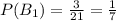 P(B_1)=\frac{3}{21}=\frac{1}{7}