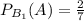 P_{B_1}(A)=\frac{2}{7}