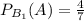 P_{B_1}(A)=\frac{4}{7}