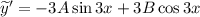 \widetilde{y}' = -3A\sin 3x + 3B\cos 3x