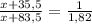 \frac{x+35,5}{x+83,5} =\frac{1}{1,82}