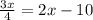 \frac{3x}{4}=2x-10