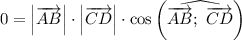 0 = \left|\overrightarrow{AB} \right| \cdot \left|\overrightarrow{CD} \right| \cdot \cos \left( \widehat{\overrightarrow{AB}; \ \overrightarrow{CD}}\right)