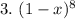 3. \ (1 - x)^{8}