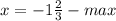 x=-1\frac{2}{3} - max