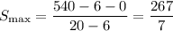 S_{\max}=\dfrac{540-6-0}{20-6}=\dfrac{267}{7}