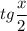 tg\dfrac{x}{2}