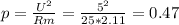 p=\frac{U^2}{Rm}=\frac{5^2}{25*2.11}=0.47