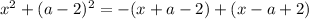 x^{2} + (a - 2)^{2} = -(x + a - 2) + (x - a + 2)