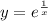 y=e^\frac{1}{x}