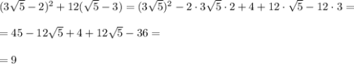 (3\sqrt{5}-2)^2+12(\sqrt{5}-3)=( 3\sqrt{5})^2-2\cdot 3\sqrt{5}\cdot 2+4+12\cdot \sqrt{5}-12\cdot 3=\\\\=45-12\sqrt{5} +4+12\sqrt{5}-36= \\\\=9