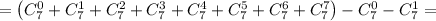 =\left(C_7^0+C_7^1+C_7^2+C_7^3+C_7^4+C_7^5+C_7^6+C_7^7\right)-C_7^0-C_7^1=