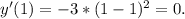 y'(1)=-3*(1-1)^2=0.