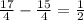 \frac{17}{4} -\frac{15}{4} =\frac{1}{2}