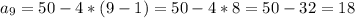 a_{9}=50-4*(9-1)=50-4*8=50-32=18