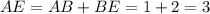 AE = AB + BE = 1 + 2 = 3