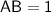 \sf AB = 1