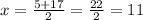 x = \frac{5 + 17}{2} = \frac{22}{2} = 11