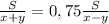 \frac{S}{x+y}=0,75\frac{S}{x-y}