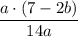 \dfrac{a \cdot (7 - 2b)}{14a}