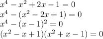 x^4-x^2+2x-1=0\\x^4-(x^2-2x+1)=0\\x^4-(x-1)^2=0\\(x^2-x+1)(x^2+x-1)=0