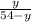 \frac{y}{54-y}