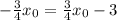 -\frac{3}{4}x_0=\frac{3}{4}x_0-3