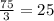 \frac{75}{3} =25