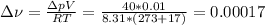 \Delta \nu=\frac{\Delta pV}{RT}=\frac{40*0.01}{8.31*(273+17)}=0.00017