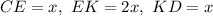 CE=x,~ EK=2x,~KD=x