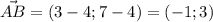 \vec {AB}=(3-4;7-4)=(-1;3)